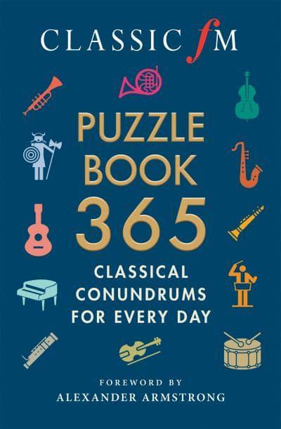 The Classic FM Puzzle Book 365 : Classic FM (Radio station : London, :  9781788403382 : Blackwell's