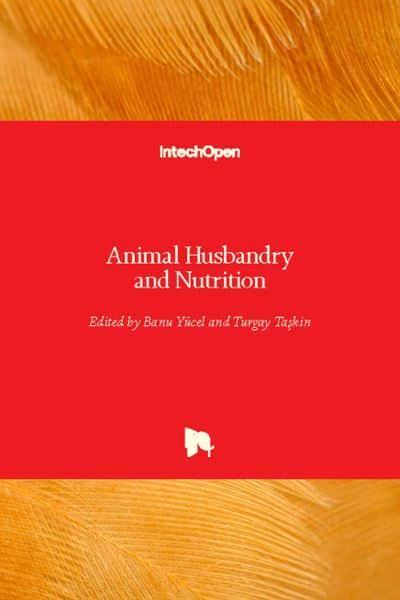 Animal Husbandry and Nutrition : Banu Yücel (editor), : 9781789234206 :  Blackwell's