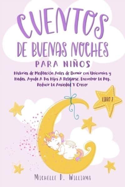 Cuentos de Buenas Noches para Niños: Historias de Meditación Antes de  Dormir con Unicornios y Hadas.