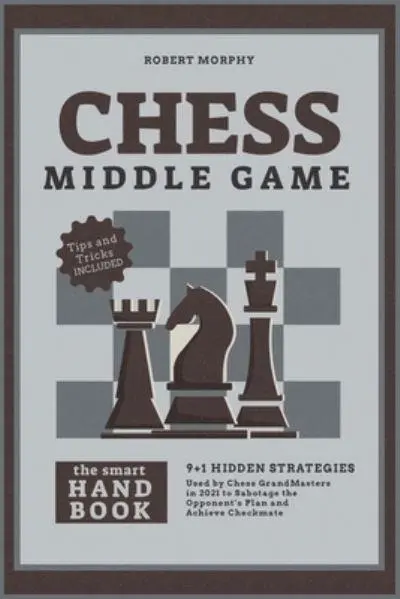 Complete Chess Strategy - First Principles of The Middlegame