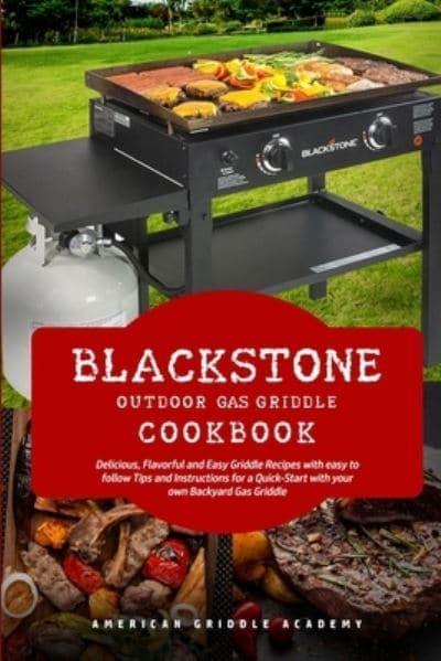Blackstone Outdoor Gas Griddle Cookbook, Easy Outdoor Griddle Recipes