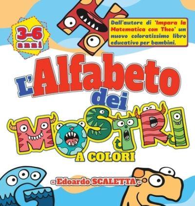 L'alfabeto dei MOSTRI a colori: Il coloratissimo libro che ti insegnerà a  scrivere e riconoscere per nome tutte le Mostro-Lettere dell'alfabeto :  Scaletta, : 9781802524178 : Blackwell's