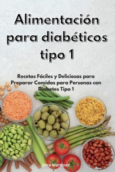 Preparación De Comidas Para Diabéticos Para Principiantes: Comidas Fáciles  Y Deliciosas Para Cocinar, Preparar, Agarrar Y Llevar Libro De Cocina |  