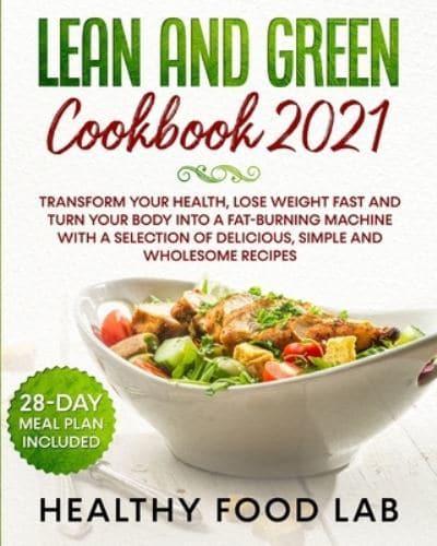 LEAN AND GREEN DIET COOKBOOK: Transform Your Health, Lose Weight Fast ...