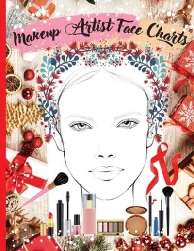 Makeup Artist Face Charts: Practice book for Makeup Lovers from Beginner to  Professional, to Organize and