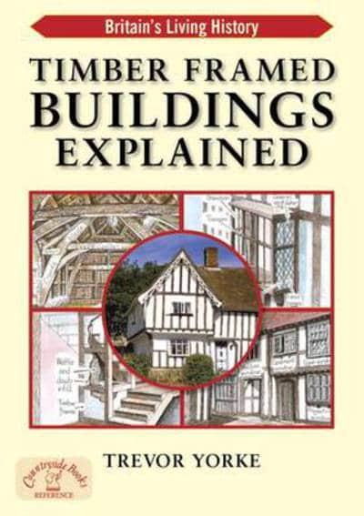 Timber-Framed Buildings Explained