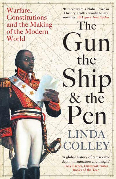 The Gun, the Ship, and the Pen by Linda Colley
