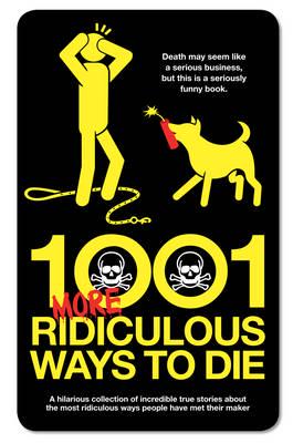 1001 More Ridiculous Ways to Die : David Southwell : 9781853759031 :  Blackwell's