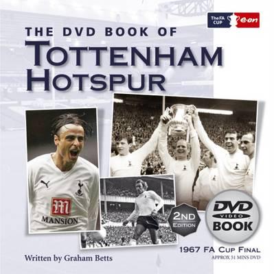The DVD Book of Tottenham Hotspur : Graham Betts : 9781906229924 :  Blackwell's