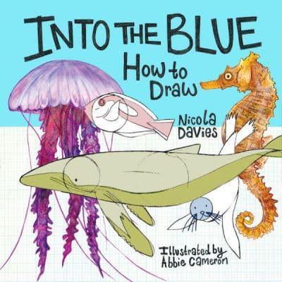 Into the Blue : Nicola Davies (author), : 9781912050550 : Blackwell's