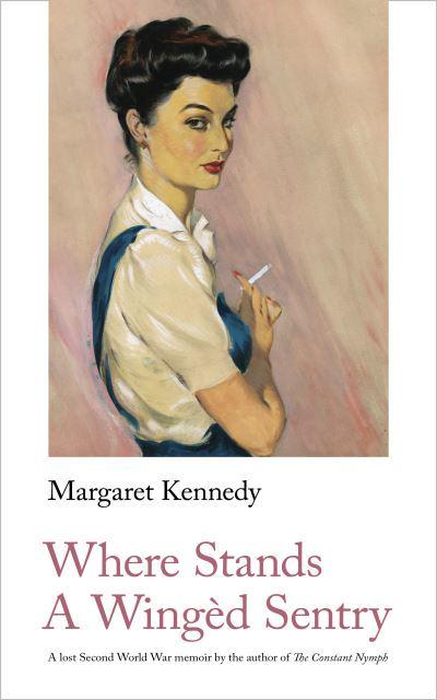 Where Stands A Wingèd Sentry de Margaret Kennedy 9781912766383