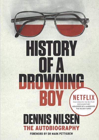 History Of A Drowning Boy Dennis Andrew Nilsen Author 1405