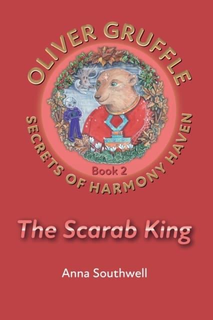Oliver Gruffle - Secrets of Harmony Haven - Book 2: The Scarab King