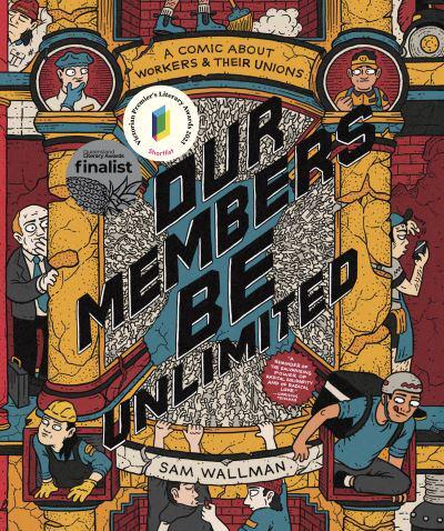 Cover for: Our Members Be Unlimited : a comic about workers and their unions