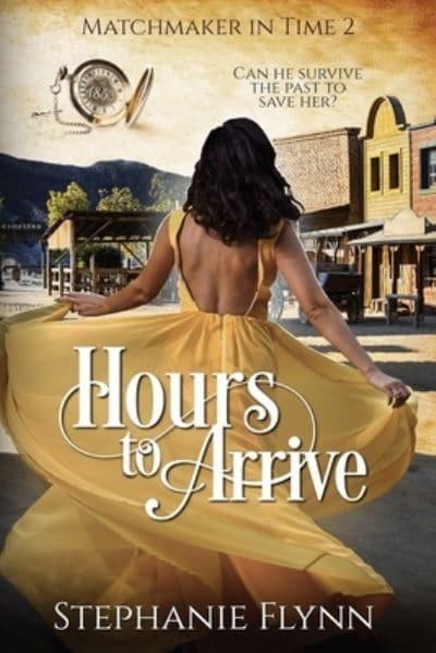 Hours to Arrive: A Protector Romantic Suspense