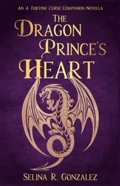 The Dragon Prince's Heart: An A Thieving Curse Companion Novella