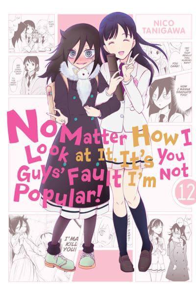 No Matter How I Look at It, It's You Guys' Fault I'm Not Popular. 12 : Niko  Tanigawa (author), : 9781975328177 : Blackwell's