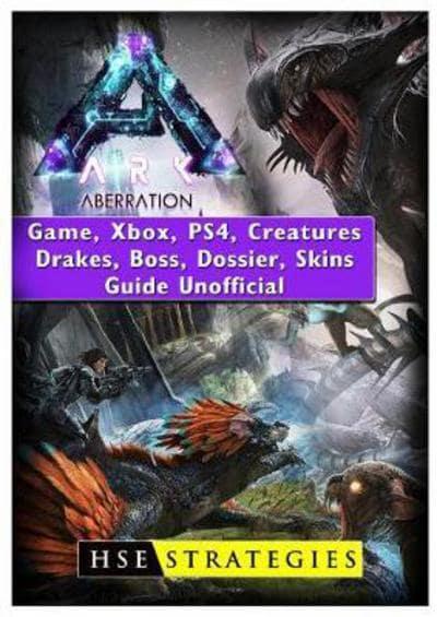 Ark Aberration Game, Xbox, PS4, Creatures, Drakes, Boss, Dossier, Skins,  Guide Unofficial : Strategies, : 9781984070760 : Blackwell's