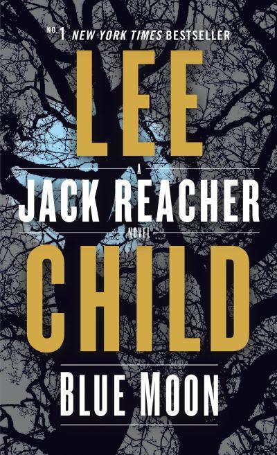 Blue Moon : Lee Child (author) : 9781984820228 : Blackwell's