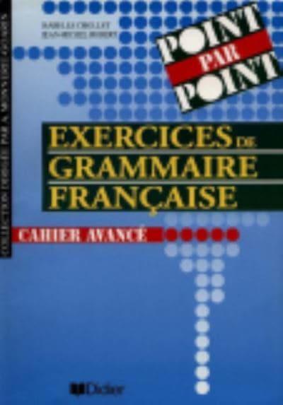 Collection Point Par Point: Exercices De Grammaire Francaise - Cahier  Avance : Annie Monnerie-Goarin (author) : 9782278045884 : Blackwell's