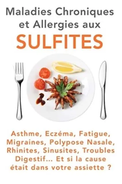 Maladies Chroniques et Allergies aux Sulfites: Asthme, Eczéma ...
