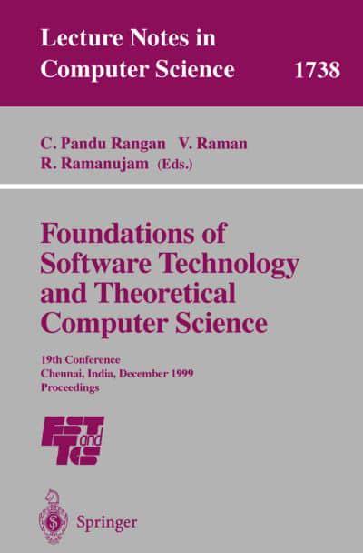 Foundations of Software Technology and Theoretical Computer Science : 19th Conference, Chennai, India, December 13-15, 1999 Proceedings