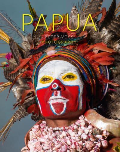 Papua : Peter Voss (photographer) : 9783731901792 : Blackwell's