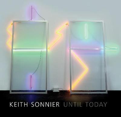 Keith Sonnier - Until Today