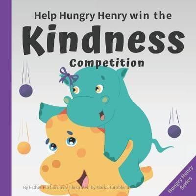 Help Hungry Henry Win The Kindness Competition Maria Burobkina Illustrator Blackwell S