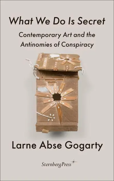 What We Do Is Secret : Larne Abse Gogarty : 9783956795626 : Blackwell's