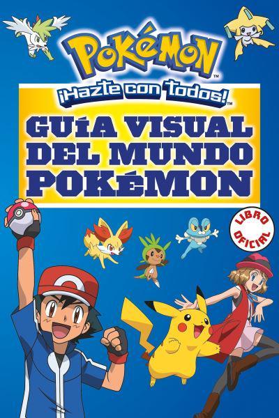 Guia Visual Del Mundo Pokemon Pokemon Visual Companion Varios Autores Author 9788490437964 Blackwell S - guia del universo roblox mundo del libro