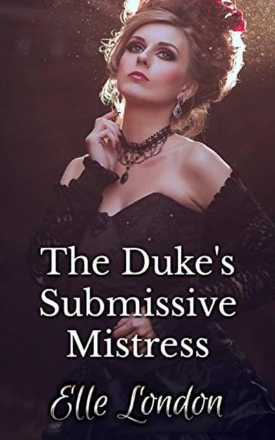 Duke's Submissive Mistress: Historical Domestic Discipline First Time  Romance : London Elle (author) : 9788826088822 : Blackwell's