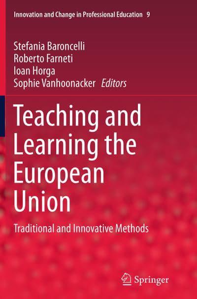 Teaching and Learning the European Union : Stefania Baroncelli (editor), :  9789401778749 : Blackwell's