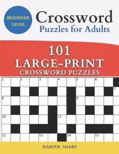 Crossword Puzzles For Adults Beginner Level Beginner Level: 101 large-print Crossword  Puzzles Easy Crossword Puzzle Book for Adults : SHARP, : 9798518556546 :  Blackwell's