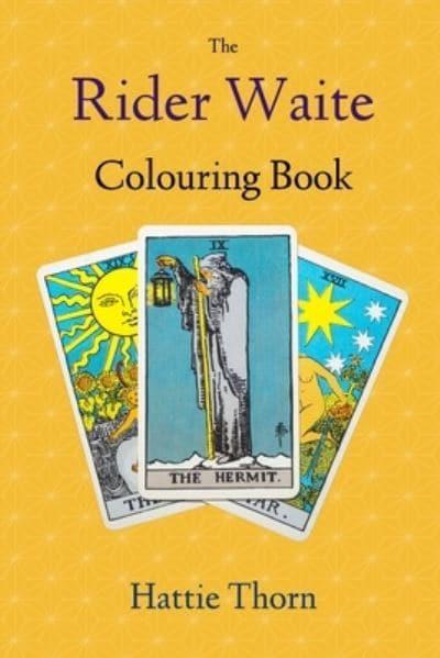 The Rider Waite Colouring Book: Learn Tarot in a Fun and Enjoyable Way Thorn, : 9798525607187 : Blackwell's