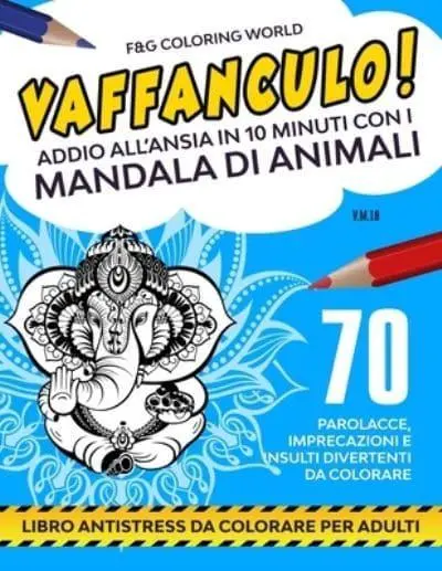 Vaffanculo! Addio all'Ansia in 10 Minuti Con I Mandala Di Animali. : F&g  Coloring World : 9798581712870 : Blackwell's