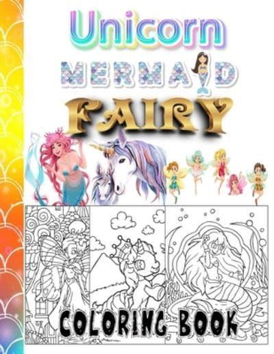 Download Unicorn Mermaid And Fairy Coloring Book Fahim Publishing Author 9798598790588 Blackwell S