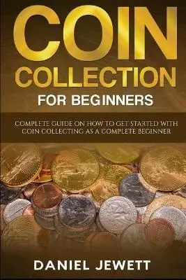 Coin Collecting – A Beginner’s Guide