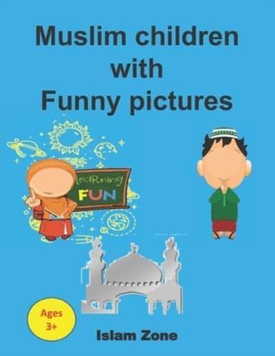 Muslim Children With Funny Pictures : Islam Zone : 9798693205741 :  Blackwell's