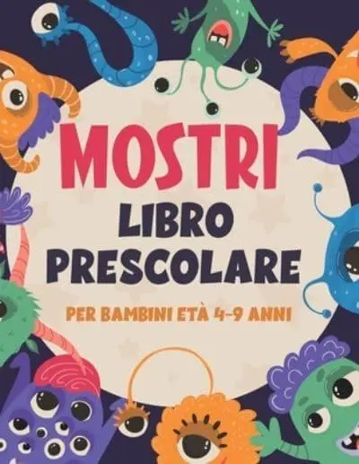 MOSTRI LIBRO PRESCOLARE PER BAMBINI ETÀ 4-9 ANNI: Libro di esercizi per  bambini divertente con oltre 60 attività con colorazione, labirinti,  abbinamento, conteggio, disegno e altro ancora : Aymen, : 9798706878047 :  Blackwell's