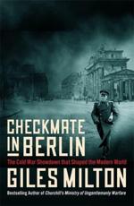 Checkmate in Berlin - Giles Milton (author)