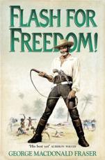 Flash for Freedom! - George MacDonald Fraser