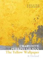 The Yellow Wallpaper - Charlotte Perkins Gilman, Charlotte Perkins Gilman