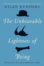 The Unbearable Lightness of Being - Milan Kundera, Michael Henry Heim