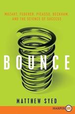 Bounce: Mozart, Federer, Picasso, Beckham, and the Science of Success - Syed, Matthew