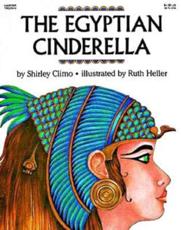 The Egyptian Cinderella - Shirley Climo (author), Ruth Heller (illustrator)
