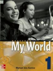 MY WORLD WORKBOOK 1 - N/A Dos Santos