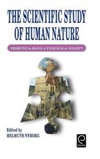 The Scientific Study of Human Nature: Tribute to Hans J.Eysenck at Eighty - Nyborg, Helmuth