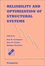 Reliability and Optimization of Structural Systems - IFIP WG7.5 Working Conference on Reliability and Optimization of Structural Systems, Dan M. Frangopol, Ross B. Corotis, R. Rackwitz