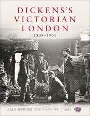 Dickens's Victorian London, 1839-1901